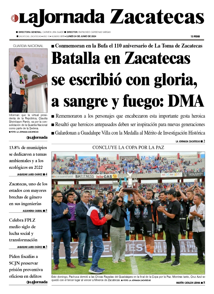 24 de Junio de 2024 – Batalla en Zacatecas se escribió con gloria, a sangre y fuego: DMA