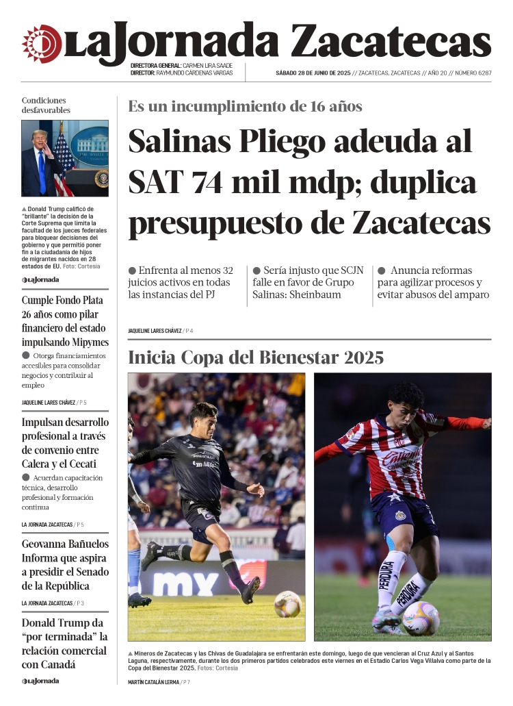28 de Junio de 2025 – Salinas Pliego adeuda al SAT 74 mil mdp; duplica presupuesto de Zacatecas