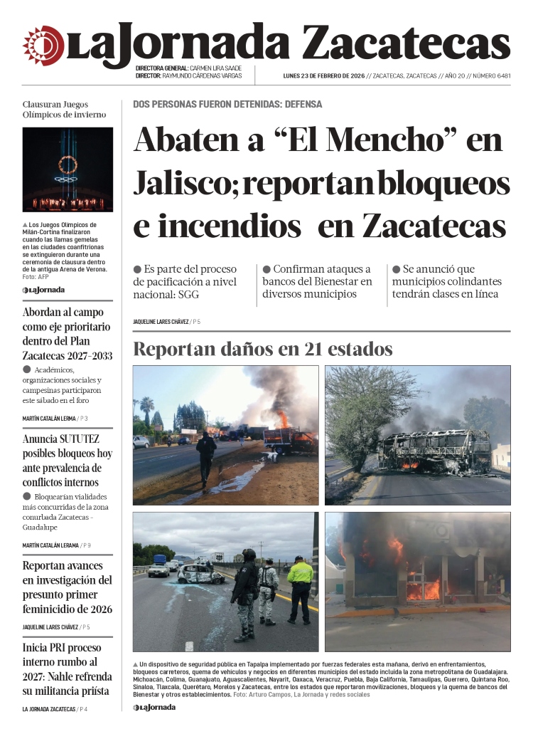 23 de Febrero de 2026 – Abaten a “El Mencho” en Jalisco; reportan bloqueos e incendios en Zacatecas